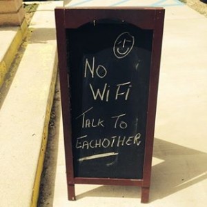 No WiFi, talk to eachother!